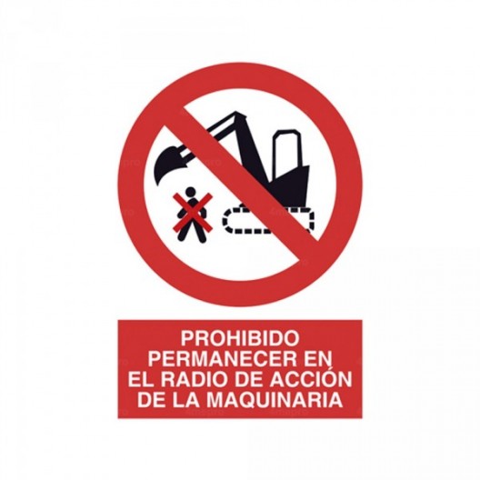Señal Prohibido permanecer en el radio de acción de la maquinaria